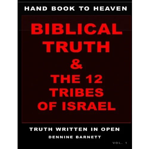 Hand book to heaven biblical truth & the 12 tribes of Israel - Paperback
