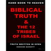 Hand book to heaven biblical truth & the 12 tribes of Israel - Paperback