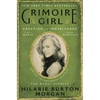 Grimoire Girl: Creating an Inheritance of Magic and Mischief - Hardcover