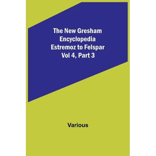 The New Gresham Encyclopedia. Estremoz to Felspar; Vol 4, Part 3 - Paperback