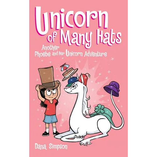 Unicorn of Many Hats (Phoebe and Her Unicorn Series Book 7) - Hardcover