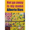 Not Go Away Is My Name - Paperback