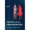 Faith That Indigenizes: Neo-Pentecostal Aimara Identity - Paperback