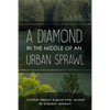 A Diamond in the Middle of an Urban Sprawl: Another Take on a Good Walk, Spoiled - Paperback