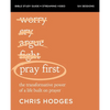 Pray First Bible Study Guide Plus Streaming Video: The Transformative Power of a Life Built on Prayer - Paperback