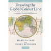 Drawing the Global Colour Line: White Men's Countries and the International Challenge of Racial Equality - Paperback