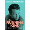 The Running Kind: Listening to Merle Haggard - Hardcover
