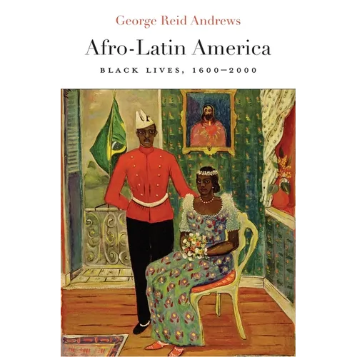 Afro-Latin America: Black Lives, 1600-2000 - Hardcover