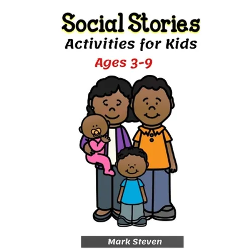 Social Stories Activities for Kids Ages 3-9: Illustrated Teaching Social Skills to Children and Adults, Learning at home, Growth Mindset, Distance lea - Paperback