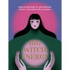 Big Witch Energy: Power Spells for Modern Witches - Hardcover