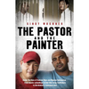 The Pastor and the Painter: Andrew Chan and Myuran Sukumaran - from Aussie schoolboys to Bali 9 drug traffickers to Kerobokan's redeemed men - Paperback
