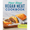 Plant-Based Vegan Meat Cookbook: 50 Impossibly Delicious Vegan Recipes Using Meat Substitutes - Paperback
