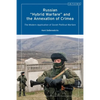 Russian 'Hybrid Warfare' and the Annexation of Crimea: The Modern Application of Soviet Political Warfare - Paperback