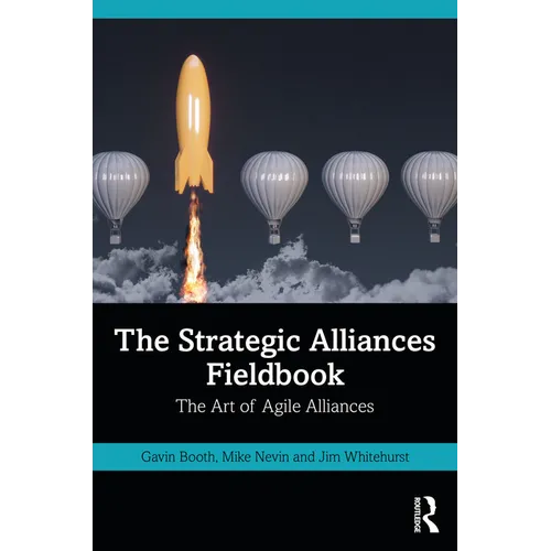 The Strategic Alliances Fieldbook: The Art of Agile Alliances - Paperback