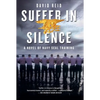 Suffer in Silence: A Novel of Navy Seal Training - Paperback