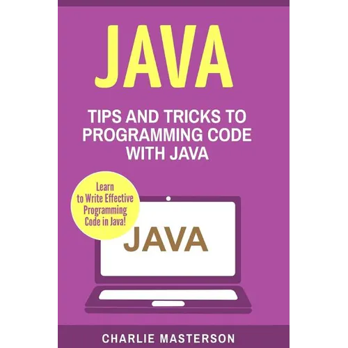 Java: Tips and Tricks to Programming Code with Java - Paperback