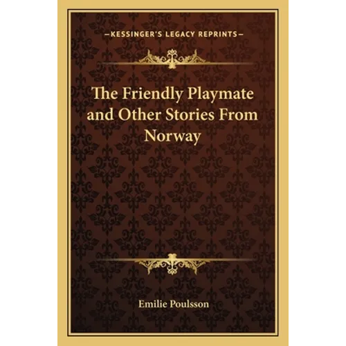 The Friendly Playmate and Other Stories From Norway - Paperback
