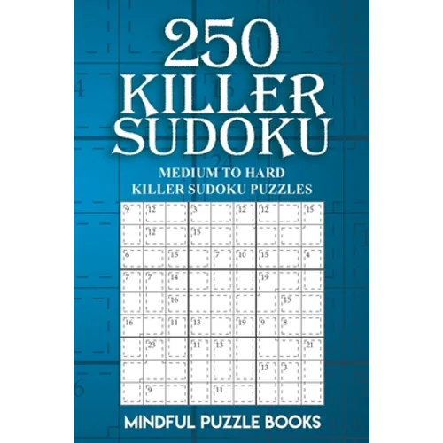 250 Killer Sudoku: Medium to Hard Killer Sudoku Puzzles - Paperback