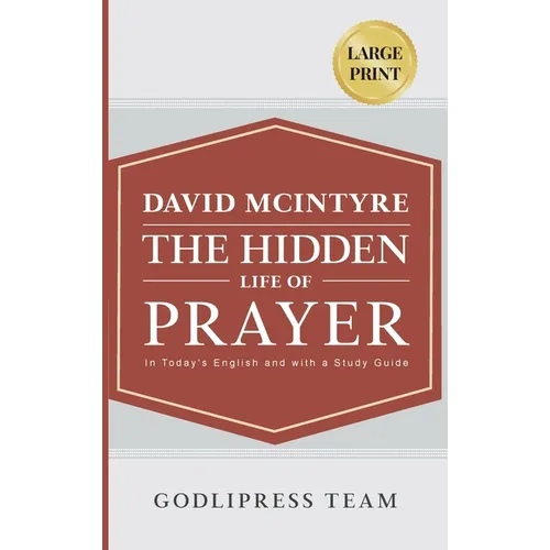 David McIntyre The Hidden Life of Prayer: In Today's English and with a Study Guide (LARGE PRINT) - Hardcover