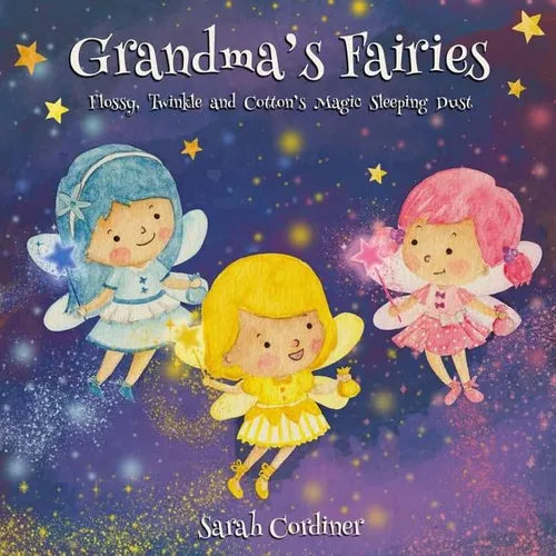 Grandma's Fairies: Flossy, Twinkle and Cotton's Magic Sleeping Dust - Paperback