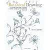 Botanical Drawing: A Step-By-Step Guide to Drawing Flowers, Vegetables, Fruit and Other Plant Life - Paperback