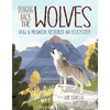 Bringing Back the Wolves: How a Predator Restored an Ecosystem - Hardcover