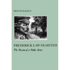 Frederick Law Olmstead: The Passion of a Public Artist - Paperback