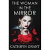 The Woman In the Mirror: (A Psychological Suspense Novel) (Alexandra Mallory Book 1) - Paperback