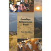 Goodbye Yellowstone Road - Paperback