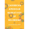 Caribbean American Narratives of Belonging - Paperback
