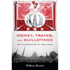Money, Trains, and Guillotines: Art and Revolution in 1960s Japan - Paperback