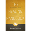 The Healing Handbook: An Essential Guide to Healing the Sick - Paperback