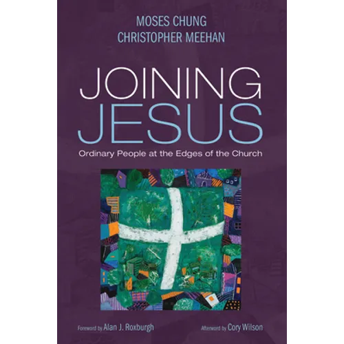 Joining Jesus: Ordinary People at the Edges of the Church - Paperback