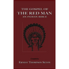 The Gospel of the Red Man: An Indian Bible an Indian Bible - Hardcover