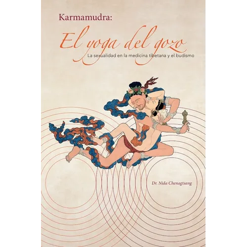 El yoga del gozo: La sexualidad en la medicina tibetana y el budismo - Paperback