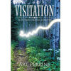 Visitation: An Intensely Personal Narrative - Hardcover