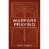 Warfare Praying: Biblical Strategies for Overcoming the Adversary - Paperback