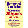 How to Get Your Point Across in 30 Seconds or Less - Paperback