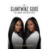 The Glamtwinz Guide to Longer, Healthier Hair - Paperback