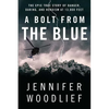A Bolt from the Blue: The Epic True Story of Danger, Daring, and Heroism at 13,000 Feet - Paperback