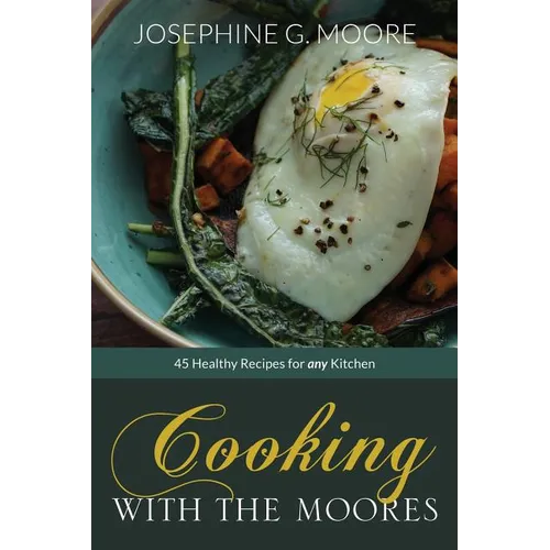 Cooking with the Moores - Hardcover