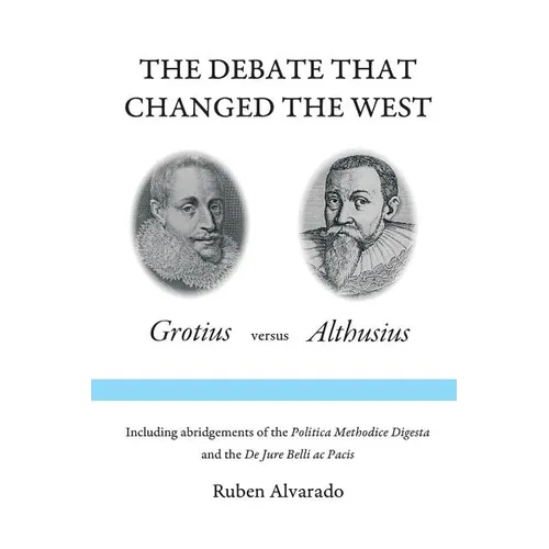 The Debate that Changed the West: Grotius versus Althusius - Paperback