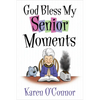 God Bless My Senior Moments - Mass Market Paperbound