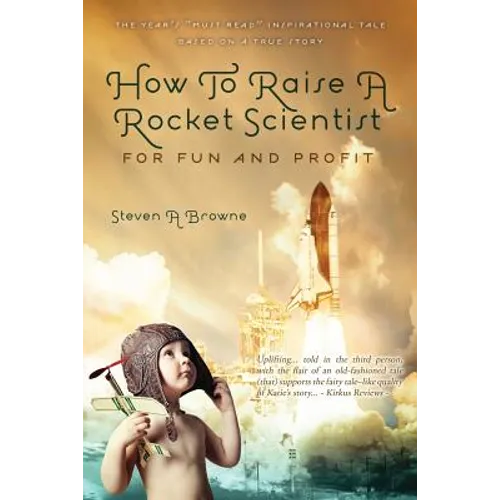 How to Raise a Rocket Scientist for Fun and Profit - Paperback