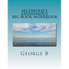 Alcoholics Anonymous Big Book Workbook: Working the Program - Paperback