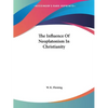 The Influence Of Neoplatonism In Christianity - Paperback