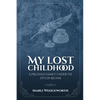 My Lost Childhood: A Prussian Family Under The Hitler Regime - Paperback