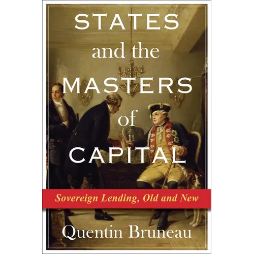States and the Masters of Capital: Sovereign Lending, Old and New - Paperback