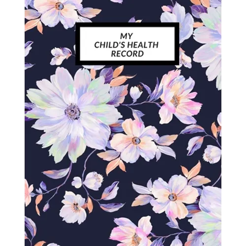My child's Health Record: Child's Medical History To do Book, Baby 's Health keepsake Register & Information Record Log, Treatment Activities Tracker - Paperback