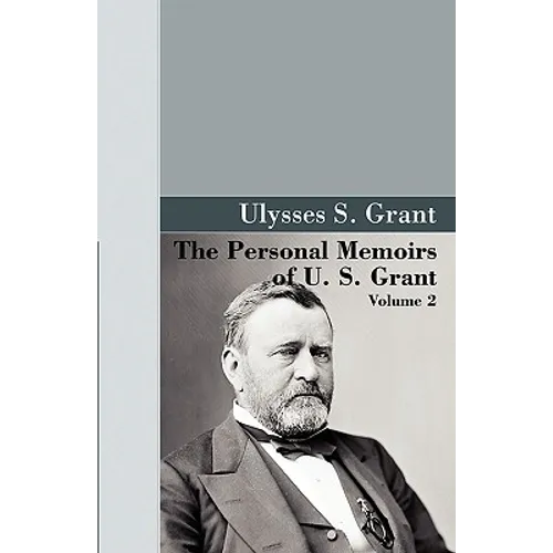 The Personal Memoirs of U.S. Grant, Vol 2. - Paperback